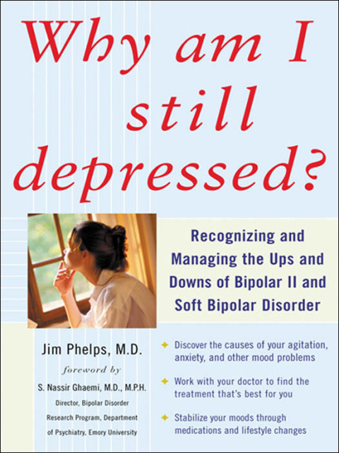 Cover image for book Why Am I Still Depressed? Recognizing and Managing the Ups and Downs of Bipolar II and Soft Bipolar Disorder