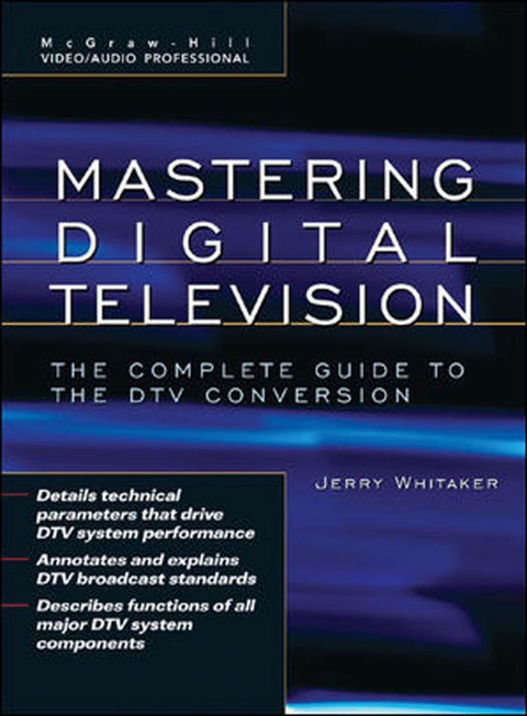 Cover image for book Mastering Digital Television: The Complete Guide to the DTV Conversion
