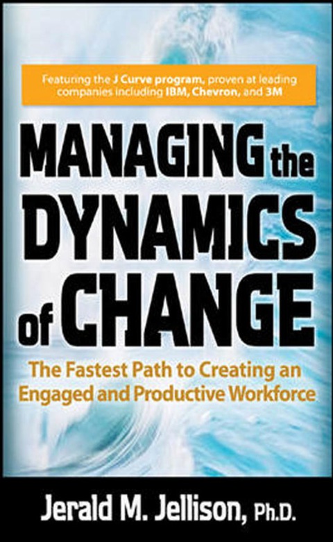 Cover image for book Managing the Dynamics of Change: The Fastest Path to Creating an Engaged and Productive Workplace