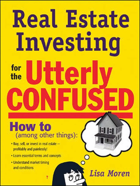 Cover image for book Real Estate Investing for the Utterly Confused