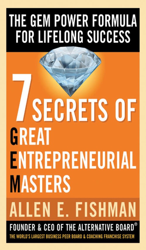 Cover image for book Seven Secrets of Great Entrepreneurial Masters: The GEM Power Formula For Lifelong Success
