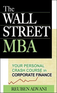 Cover image: The Wall Street MBA: Your Personal Crash Course in Corporate Finance 1st edition 9780071470087