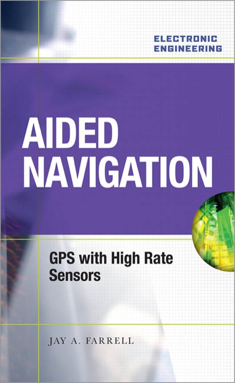 Cover image for book Aided Navigation: GPS with High Rate Sensors