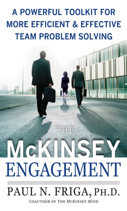Cover image for book The McKinsey Engagement: A Powerful Toolkit For More Efficient and Effective Team Problem Solving