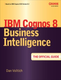 IBM Cognos 8 Business Intelligence: The Official Guide 1st Edition ...