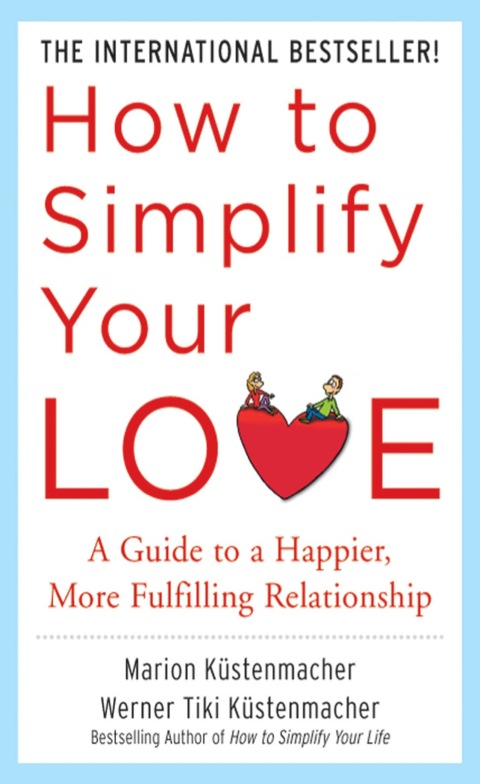 Cover image for book How to Simplify Your Love: A Guide to a Happier, More Fulfilling Relationship