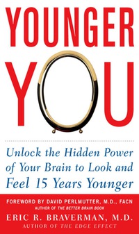 Cover image: Younger You: Unlock the Hidden Power of Your Brain to Look and Feel 15 Years Younger 1st edition 9780071605823