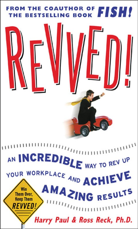 Cover image for book Revved!: An Incredible Way to Rev Up Your Workplace and Achieve Amazing Results
