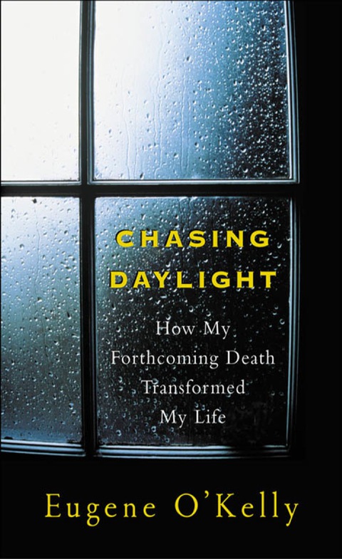 Cover image for book Chasing Daylight:How My Forthcoming Death Transformed My Life