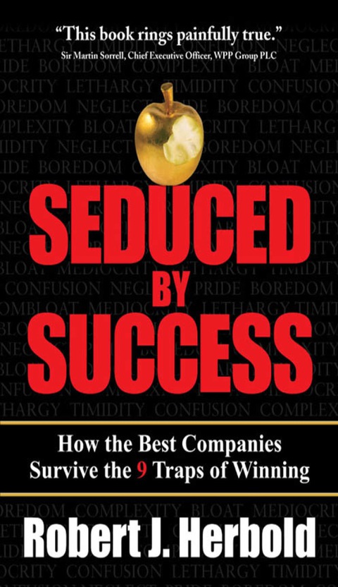 Cover image for book Seduced by Success: How the Best Companies Survive the 9 Traps of Winning
