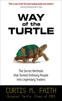 Cover image: Way of the Turtle: The Secret Methods that Turned Ordinary People into Legendary Traders 1st edition 9780071486644