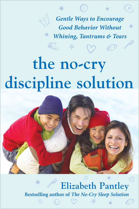 Cover image for book The No-Cry Discipline Solution: Gentle Ways to Encourage Good Behavior Without Whining, Tantrums, and Tears