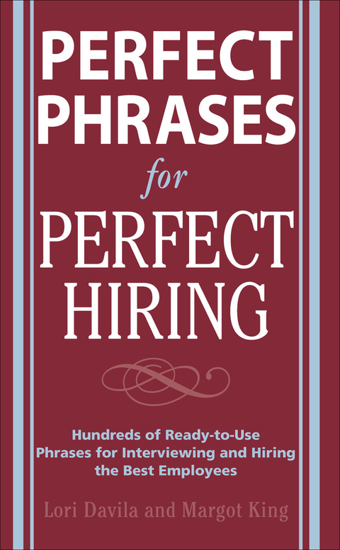 Cover image for book Perfect Phrases for Perfect Hiring: Hundreds of Ready-to-Use Phrases for Interviewing and Hiring the Best Employees Every Time