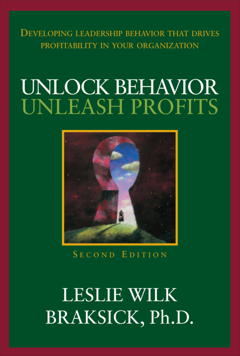 Cover image for book Unlock Behavior, Unleash Profits: Developing Leadership Behavior That Drives Profitability in Your Organization