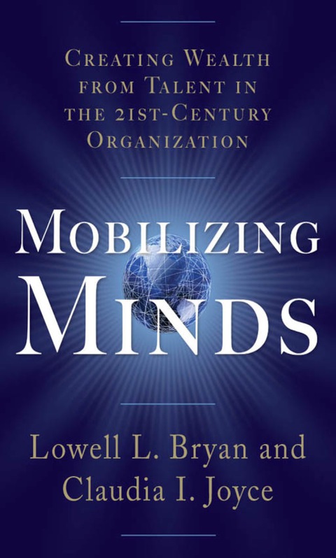 Cover image for book Mobilizing Minds: Creating Wealth From Talent in the 21st Century Organization