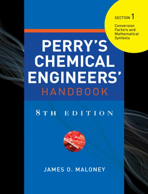 Cover image for book PERRYS CHEMICAL ENGINEERS HANDBOOK 8/E SECTION 1 CONV FACTORS&MATH SYMB