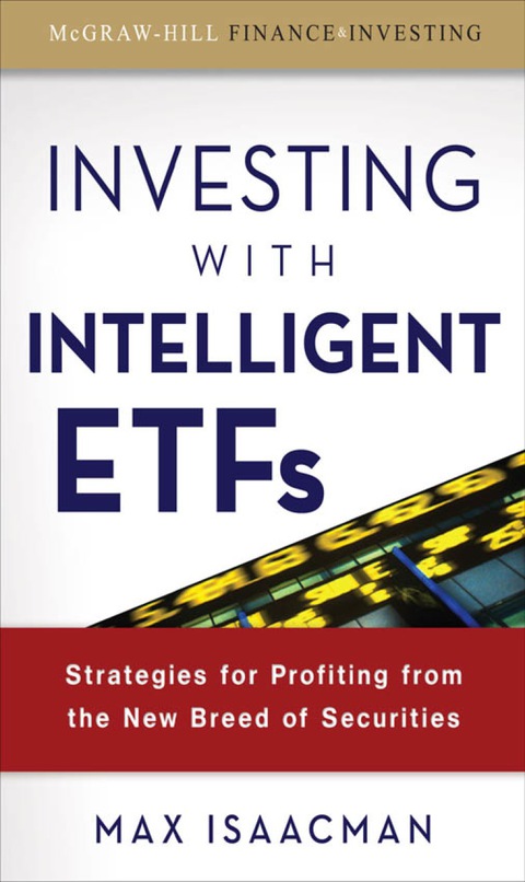 Cover image for book Investing with Intelligent ETFs: Strategies for Profiting from the New Breed of Securities