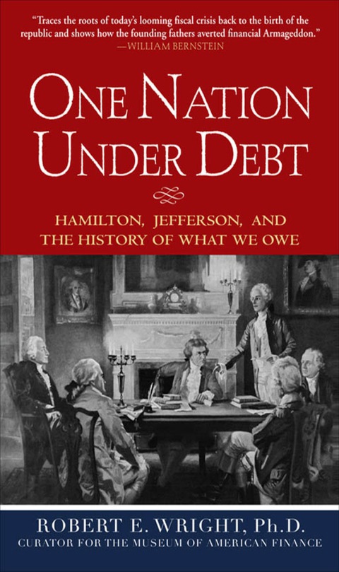 Cover image for book One Nation Under Debt: Hamilton, Jefferson, and the History of What We Owe