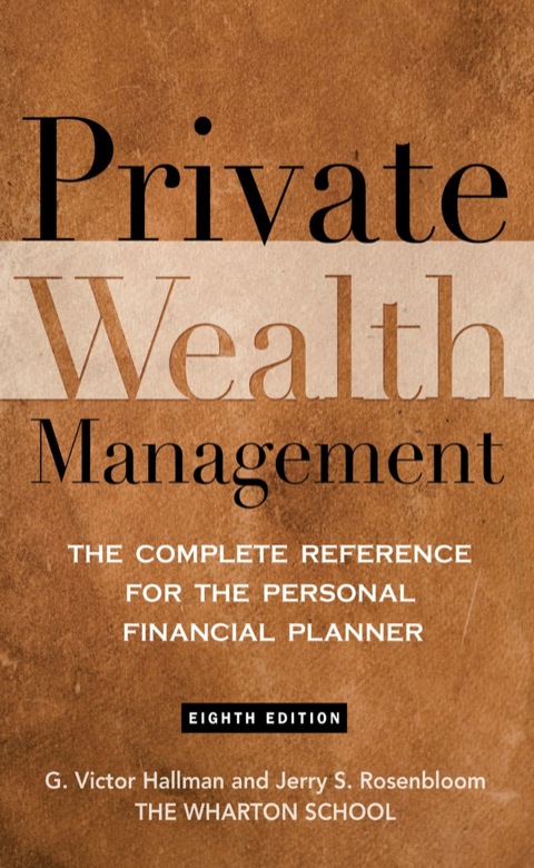 Cover image for book Private Wealth Management: The Complete Reference for the Personal Financial Planner