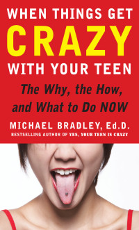 Cover image: When Things Get Crazy with Your Teen: The Why, the How, and What to do Now 1st edition 9780071545716