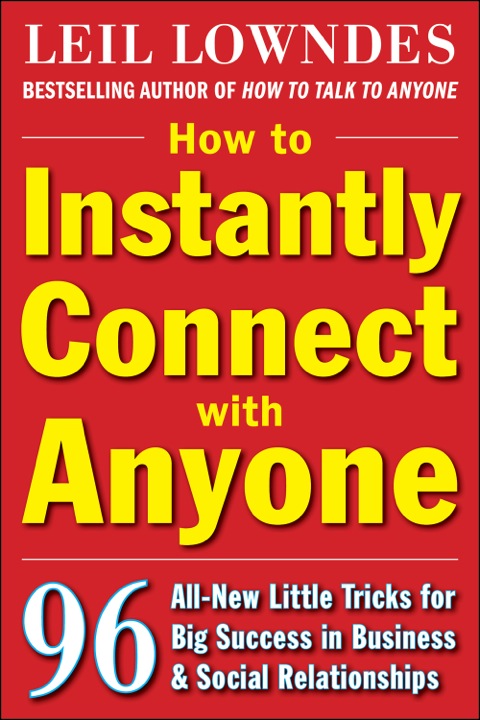 Cover image for book How to Instantly Connect with Anyone: 96 All-New Little Tricks for Big Success in Relationships
