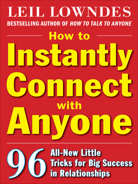 Cover image for book How to Instantly Connect with Anyone: 96 All-New Little Tricks for Big Success in Relationships