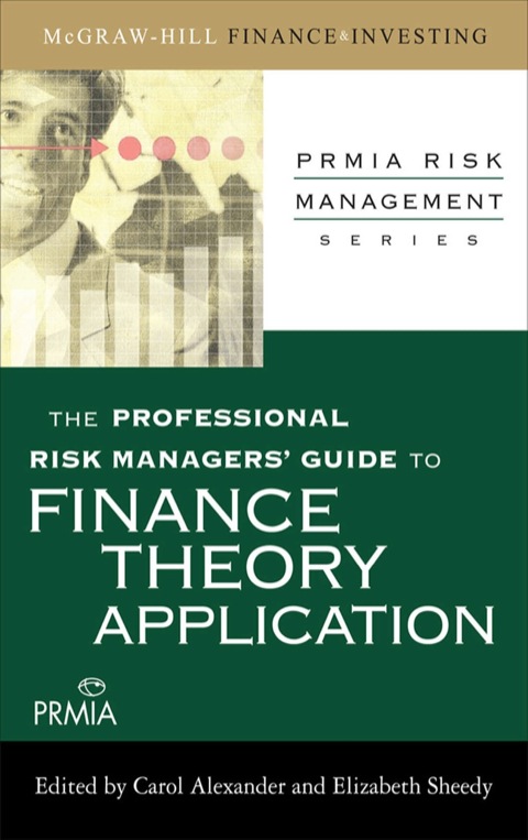 Cover image for book The Professional Risk Managers' Guide to Finance Theory and Application