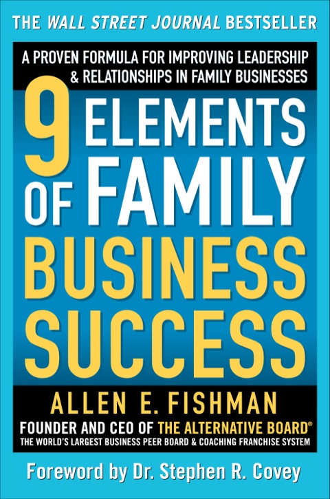 Cover image for book 9 Elements of Family Business Success: A Proven Formula for Improving Leadership & Realtionships in Family Businesses