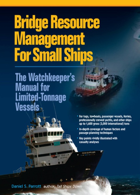 Cover image for book Bridge Resource Management for Small Ships: The Watchkeeper's Manual for Limited-Tonnage Vessels