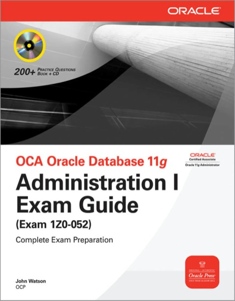 Cover image for book OCA Oracle Database 11g Administration I Exam Guide (Exam 1Z0-052)