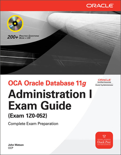 Cover image for book OCA Oracle Database 11g Administration I Exam Guide (Exam 1Z0-052)