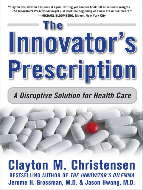 Cover image for book The Innovator's Prescription: A Disruptive Solution for Health Care