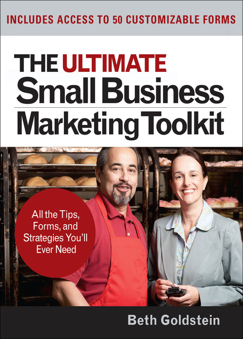 Cover image for book The Ultimate Small Business Marketing Toolkit: All the Tips, Forms, and Strategies You'll Ever Need!