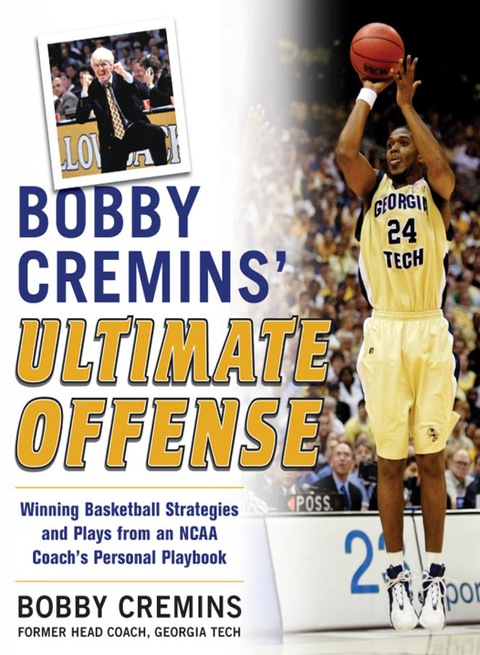 Cover image for book Bobby Cremins' Ultimate Offense: Winning Basketball Strategies and Plays from an NCAA Coach's Personal Playbook