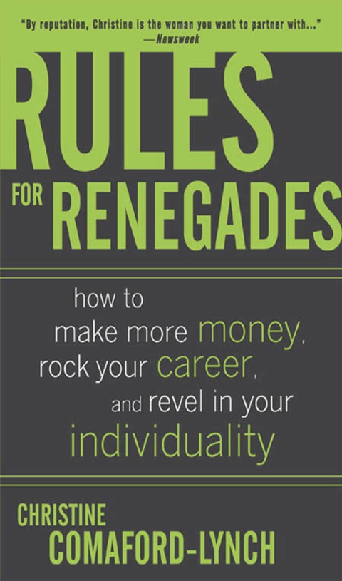 Cover image for book Rules for Renegades: How to Make More Money, Rock Your Career, and Revel in Your Individuality