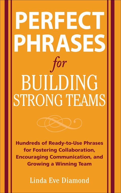 Cover image for book Perfect Phrases for Building Strong Teams: Hundreds of Ready-to-Use Phrases for Fostering Collaboration, Encouraging Communication, and Growing a
