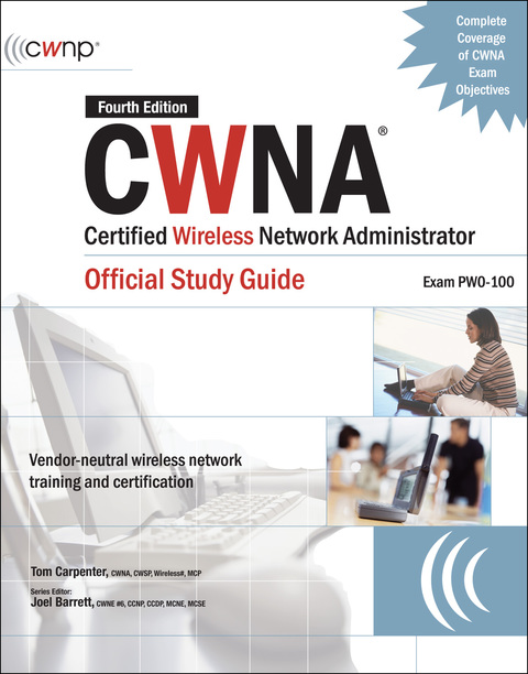 Cover image for book CWNA Certified Wireless Network Administrator Official Study Guide (Exam PW0-100), Fourth Edition