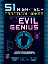 صورة الغلاف: 51 High-Tech Practical Jokes for the Evil Genius 1st edition 9780071494946