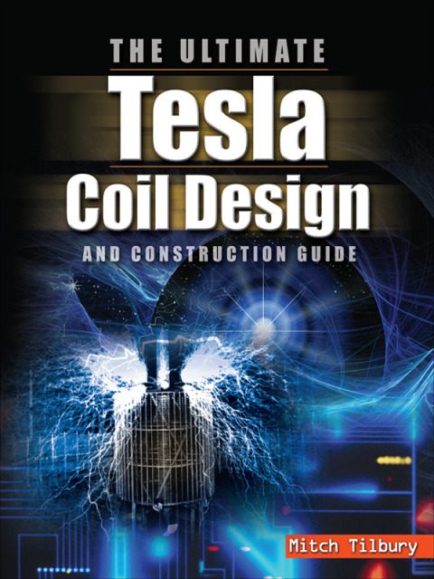 Cover image for book The ULTIMATE Tesla Coil Design and Construction Guide