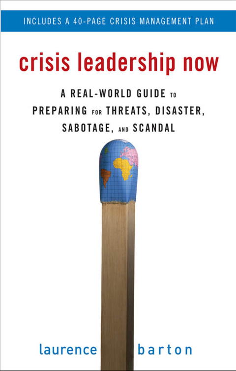 Cover image for book Crisis Leadership Now: A Real-World Guide to Preparing for Threats, Disaster, Sabotage, and Scandal