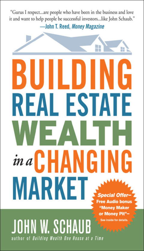 Cover image for book Building Real Estate Wealth in a Changing Market: Reap Large Profits from Bargain Purchases in Any Economy