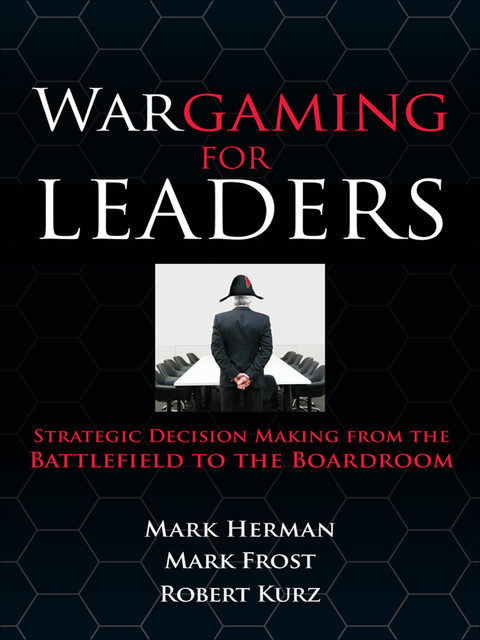 Cover image for book Wargaming for Leaders: Strategic Decision Making from the Battlefield to the Boardroom