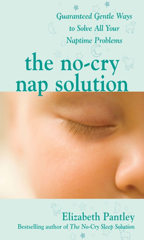 Cover image for book The No-Cry Nap Solution: Guaranteed Gentle Ways to Solve All Your Naptime Problems
