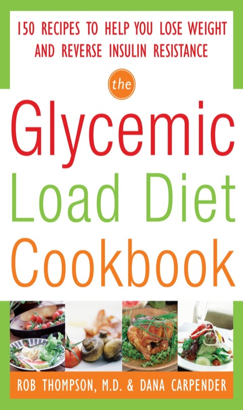 Cover image for book The Glycemic-Load Diet Cookbook: 150 Recipes to Help You Lose Weight and Reverse Insulin Resistance