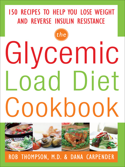 Cover image for book The Glycemic-Load Diet Cookbook: 150 Recipes to Help You Lose Weight and Reverse Insulin Resistance