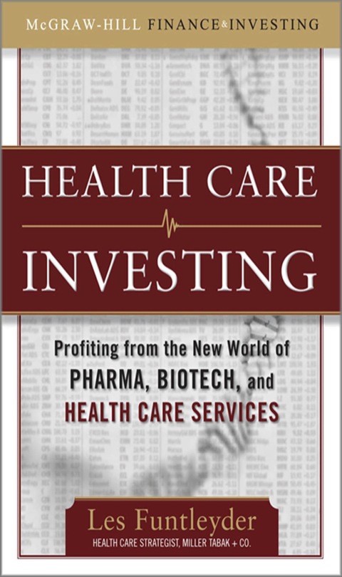 Cover image for book Healthcare Investing: Profiting from the New World of Pharma, Biotech, and Health Care Services