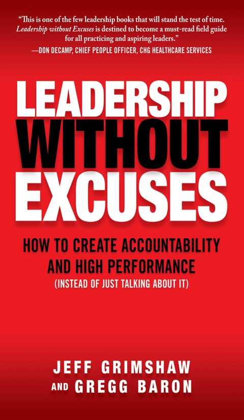 Cover image for book Leadership Without Excuses: How to Create Accountability and High-Performance (Instead of Just Talking About It)