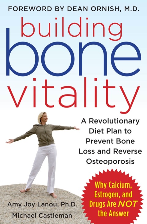 Cover image for book Building Bone Vitality: A Revolutionary Diet Plan to Prevent Bone Loss and Reverse Osteoporosis--Without Dairy Foods, Calcium, Estrogen, or Drugs