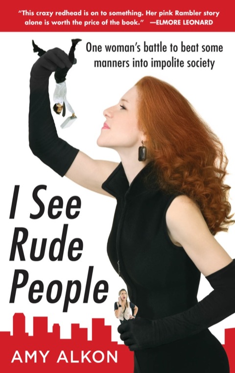 Cover image for book I See Rude People: One Woman’s Battle to Beat Some Manners into Impolite Society