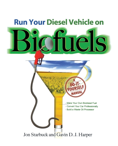 Cover image for book Run Your Diesel Vehicle on Biofuels: A Do-It-Yourself Manual